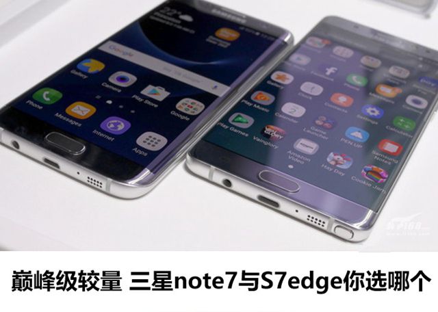 三星Note7与S7 Edge怎样选 三星Note7与S7 Edge简略比照