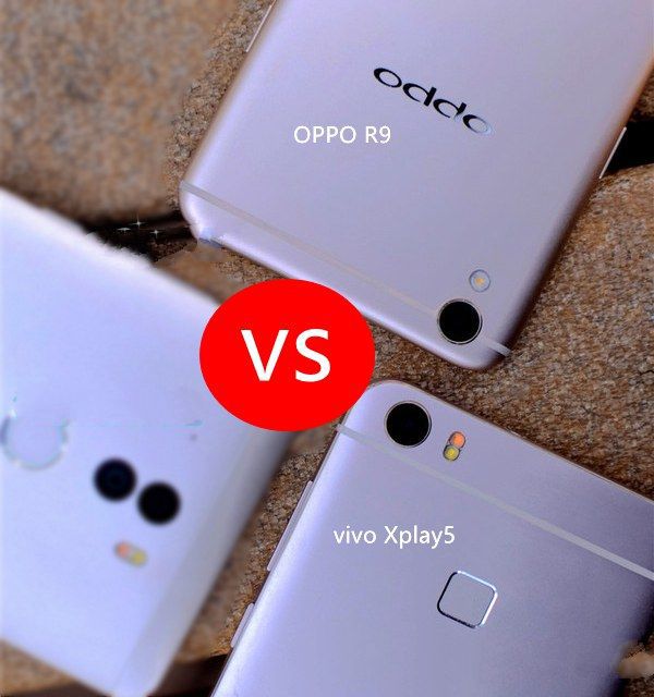 vivo Xplay5和OPPO R9哪个好？OPPO R9与vivo Xplay5差异比照